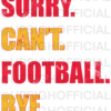 Sorry. Can't. Football. Bye. Crewneck Kansas City Chiefs Colors - Image 2