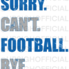 Sorry. Can't. Football. Bye. Crewneck Detroit Lions colors - Image 2