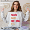 Sorry. Can't. Football. Bye. Crewneck San Francisco 49ers Colors