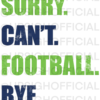 Sorry. Can't. Football. Bye. Crewneck Seattle Seahawks colors - Image 2